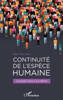 Continuité de l'espèce humaine: L'humain face à lui-même (Harmattan Sénégal) (French Edition) 2343063583 Book Cover