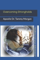 Overcoming Strongholds: Walking out your deliverance 1946106054 Book Cover