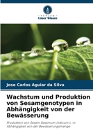 Wachstum und Produktion von Sesamgenotypen in Abhängigkeit von der Bewässerung 6207289064 Book Cover