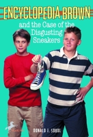 Encyclopedia Brown and the Case of the Disgusting Sneakers 0688090125 Book Cover