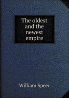 The Oldest and the Newest Empire 5518668236 Book Cover