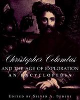 Christopher Columbus and the Age of Exploration: An Encyclopedia 0306808714 Book Cover