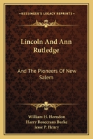 Lincoln And Ann Rutledge: And The Pioneers Of New Salem 1163149276 Book Cover