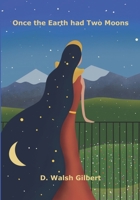 Once the Earth had Two Moons B0B2J84VJY Book Cover