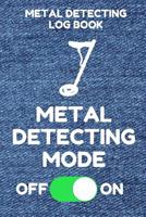 Metal Detecting Log Book: Tracker for Metal Detectorists, 150 Pages with Spaces to Track your Finds, Convenient 6 by 9 Inch Size, Denim Mode Cover 1097782719 Book Cover