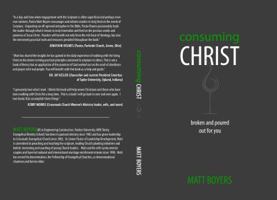 Consuming Christ: Broken and Poured Out for You 0692491082 Book Cover