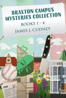 Braxton Campus Mysteries Collection - Books 1-4 4824172756 Book Cover