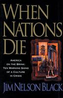 When Nations Die: Ten Warning Signs of a Culture in Crisis 0842380051 Book Cover