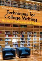 Techniques for College Writing: The Thesis Statement and Beyond 1413033431 Book Cover