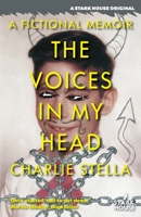 The Voices in My Head: A Fictional Memoir 1951473507 Book Cover