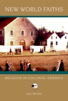 New World Faiths: Religion in Colonial America (Religion in American Life) 0195119983 Book Cover