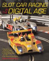 Slot Car Racing in the Digital Age 0760332355 Book Cover