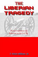 The Liberian Tragedy: Personal Experiences and Reflections on the Civil War 1420871390 Book Cover