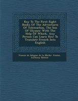 Key to the First Eight Books of the Adventures of Telemachus, the Son of Ulysses (Classic Reprint) 1249958296 Book Cover