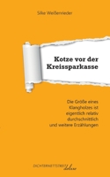 Kotze vor der Kreissparkasse: Die Größe eines Klangholzes ist eigentlich relativ durchschnittlich und weitere Erzählungen (German Edition) 3988090271 Book Cover