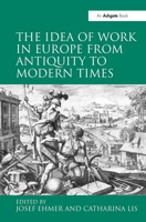 The Idea of Work in Europe from Antiquity to Modern Times 0754664104 Book Cover