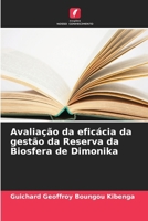 Avaliação da eficácia da gestão da Reserva da Biosfera de Dimonika (Portuguese Edition) 6630136624 Book Cover