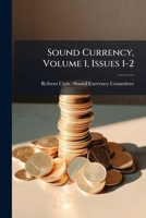Sound Currency, Volume 1, Issues 1-2... 1276993269 Book Cover