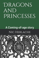 Dragons and Princesses: A Coming-of-age story 1689006625 Book Cover