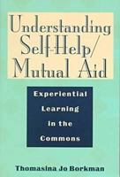 Understanding Self-Help/Mutual Aid: Experiential Learning in the Commons 0813526302 Book Cover