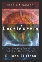 Daclaxvia : Book 1: Nascent 1089408706 Book Cover