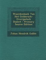 Woordenboek Van Het Geldersch-Overijselsch Dialect 1287418813 Book Cover