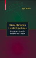 Discontinuous Control Systems: Frequency-Domain Analysis and Design 081764752X Book Cover