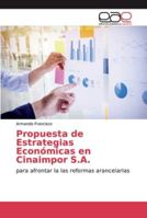 Propuesta de Estrategias Económicas en Cinaimpor S.A.: para afrontar la las reformas arancelarias 6202158131 Book Cover