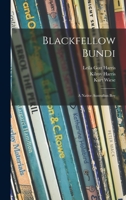Blackfellow Bundi: a Native Australian Boy 101505269X Book Cover
