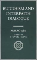 Buddhism and Interfaith Dialogue, Part One of a Two-Volume Sequel to Zen and Western Thought: Part One of a Two-Volume Sequel to Zen and Western Thought 0824817516 Book Cover