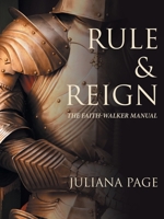 Rule & Reign: The Faith-Walker Manual 1982271434 Book Cover