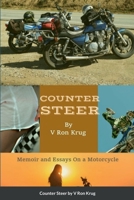 Counter Steer: Memoir and Essays on a Motorcycle 1387769871 Book Cover