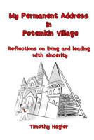 My Permanent Address in Potemkin Village: Reflections on living and leading with sincerity. 1536947466 Book Cover
