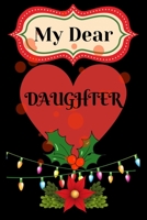 My dear daughter: This is the perfect and inexpensive gift for anyone who has problems remembering anything! A great gift for, line journal notebook office employees, mothers, daughters, sons, dads, s 1671322835 Book Cover