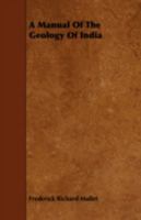 A Manual of the Geology of India 144374722X Book Cover