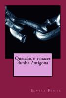 Queizan, o renacer dunha Antigona 1505827493 Book Cover