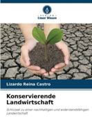 Konservierende Landwirtschaft: Schlüssel zu einer nachhaltigen und widerstandsfähigen Landwirtschaft (German Edition) 6203914894 Book Cover