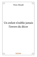 Un enfant n'oublie jamais l'envers du décor (French Edition) 2334049468 Book Cover