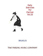 Daily Exercices For Clarinet Vol.33: Bruxeles B095NCZL7D Book Cover