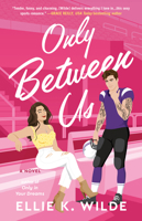Only Between Us: A Novel (Volume 2) 1668093839 Book Cover