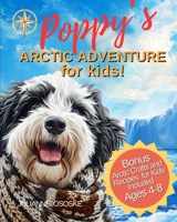 Poppy's Arctic Adventure for Kids: Explore and Discover Arctic Animals (The Furry Friend Series) B0CSWN5W47 Book Cover