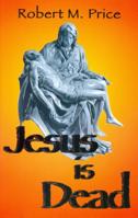 Jesus Is Dead 1578840007 Book Cover