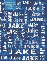 Jake Composition Notebook Wide Ruled 1797667602 Book Cover