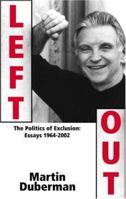 Left Out: The Politics of Exclusion: Essays 1964-2002 0896086720 Book Cover
