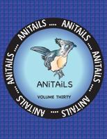 ANiTAiLS Volume Thirty: Learn about the Crested Coua, Blue Poison Dart Frog, Siamese Crocodile, Great Egret, Green Moray Eel, Sloth Bear, Thresher Shark, Capybara, Eastern Phoebe, and Coyote. 1977672744 Book Cover