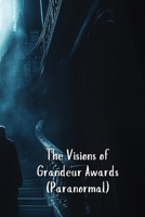 The Visions of Grandeur Awards (Paranormal) B0DST3SD5Z Book Cover