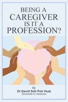 Being a Caregiver, is it a Profession? 9819418089 Book Cover