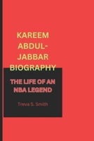 KAREEM ABDUL-JABBAR BIOGRAPHY: THE LIFE OF AN NBA LEGEND B0DWMLL48H Book Cover