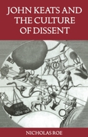 John Keats and the Culture of Dissent 0198186290 Book Cover