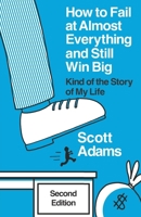 How to Fail at Almost Everything and Still Win Big 0241003709 Book Cover